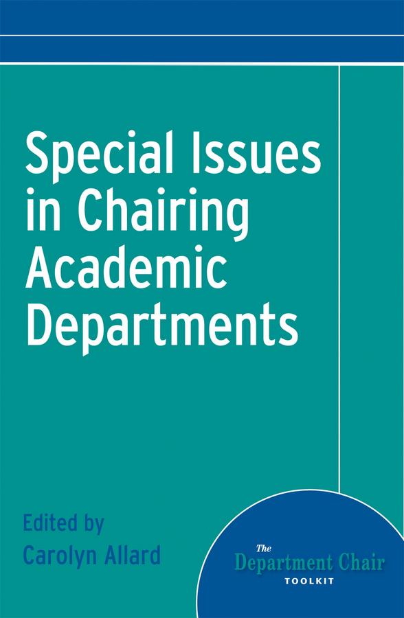 Special Issues in Chairing Academic Departments by Carolyn Allard