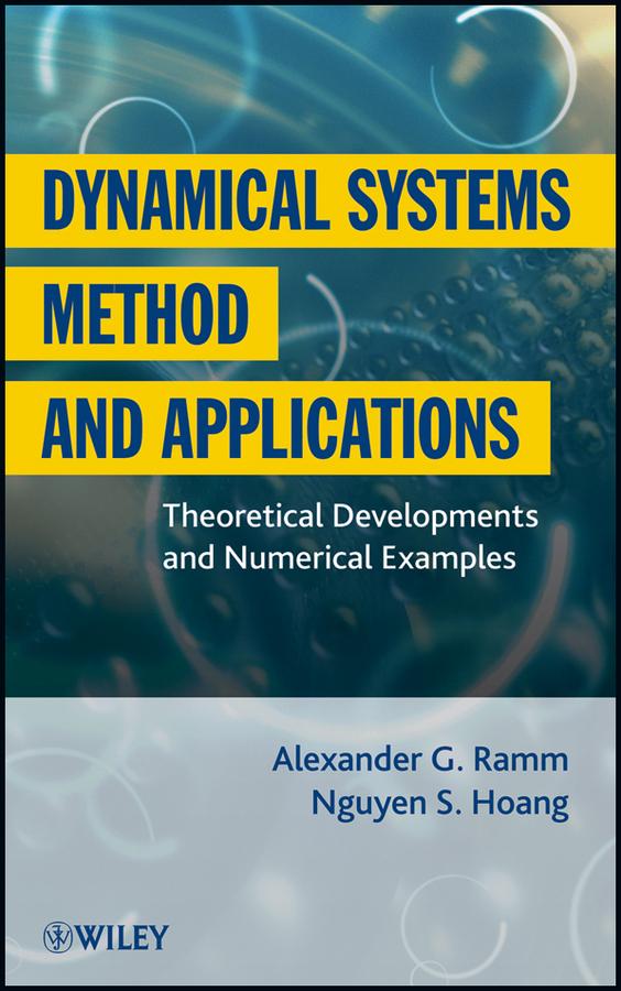 Dynamical Systems Method and Applications by Alexander G. Ramm, Nguyen S. Hoang