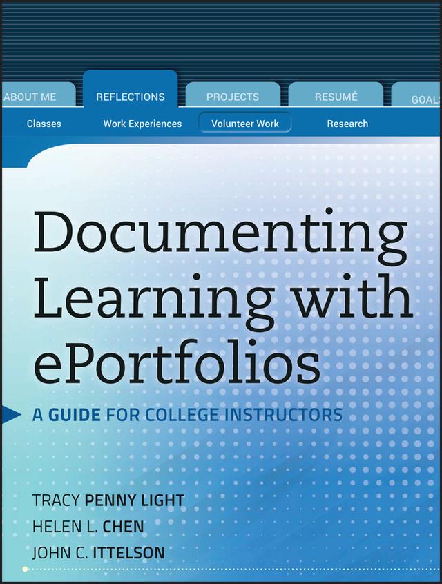 Documenting Learning with ePortfolios by Helen L. Chen, John C. Ittelson, Tracy Penny Light