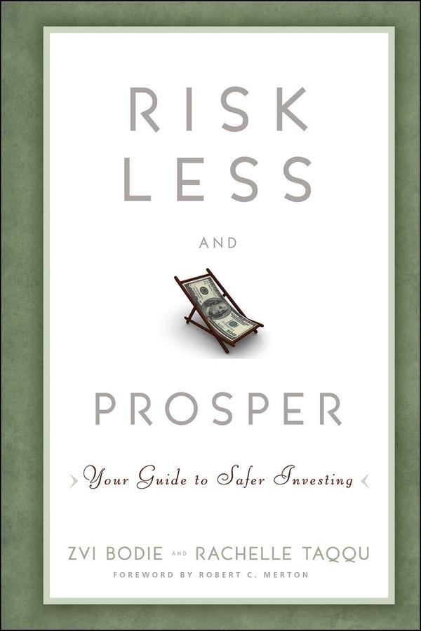 Risk Less and Prosper by Rachelle Taqqu, Zvi Bodie