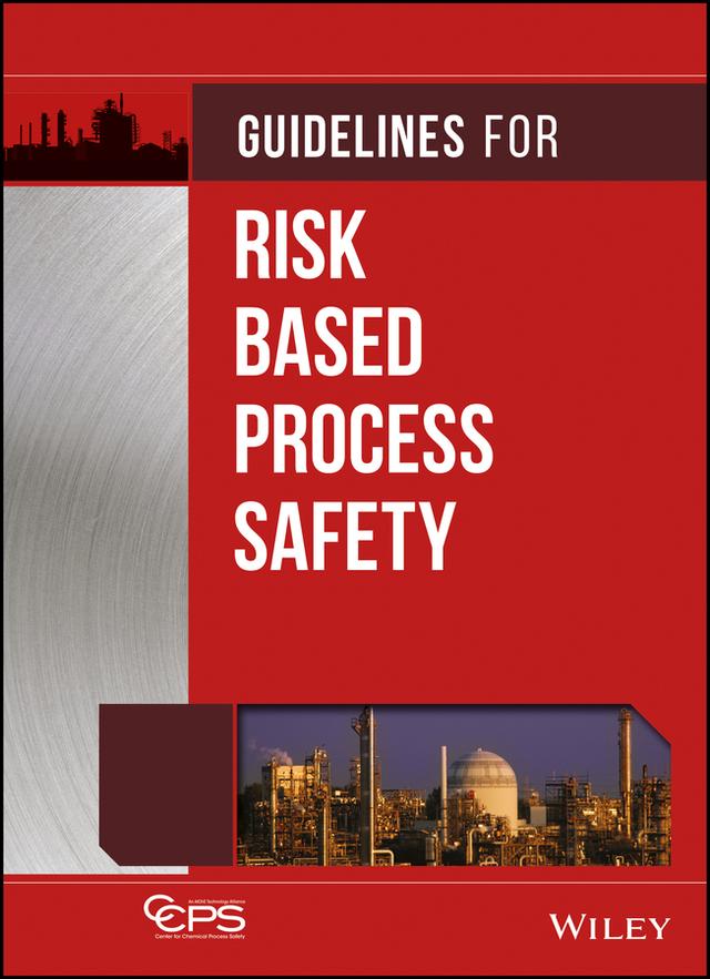 Guidelines for Risk Based Process Safety by CCPS (Center for Chemical Process Safety)