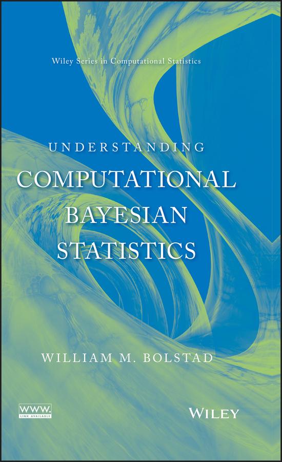 Understanding Computational Bayesian Statistics by William M. Bolstad