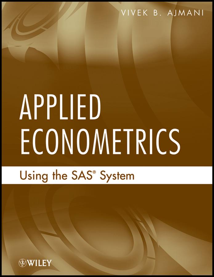 Applied Econometrics Using the SAS System