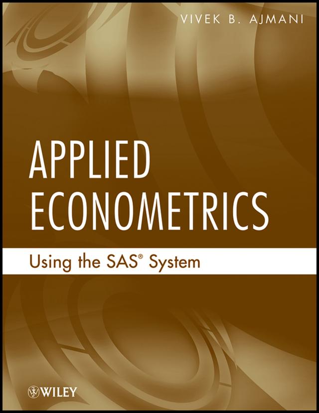 Applied Econometrics Using the SAS System by Vivek Ajmani