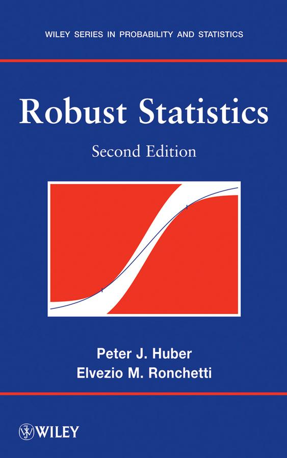Robust Statistics by Elvezio M. Ronchetti, Peter J. Huber