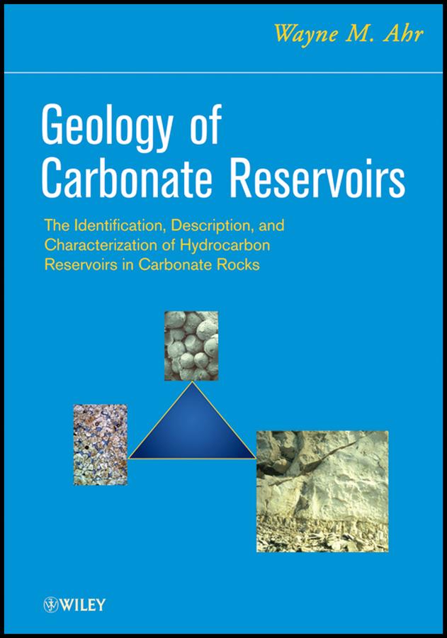 Geology of Carbonate Reservoirs by Wayne M. Ahr