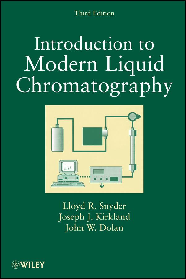 Introduction to Modern Liquid Chromatography by Lloyd R. Snyder, Joseph J. Kirkland, John W. Dolan