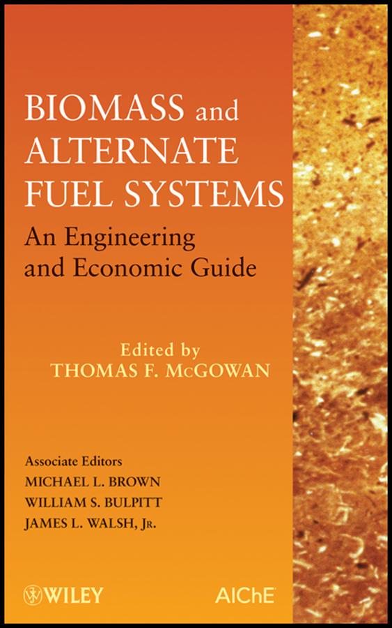 Biomass and Alternate Fuel Systems by James L. Walsh, Jr., Michael L. Brown, Thomas F. McGowan, William S. Bulpitt