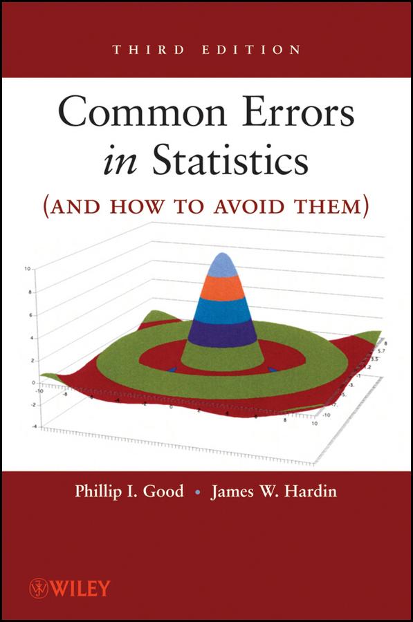 Common Errors in Statistics (and How to Avoid Them) by James W. Hardin, Phillip I. Good