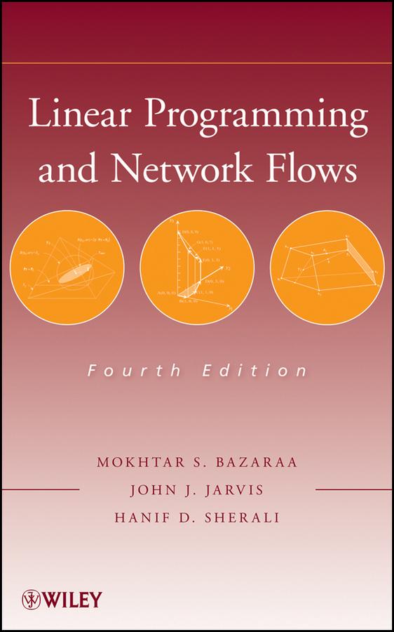 Linear Programming and Network Flows by Hanif D. Sherali, John J. Jarvis, Mokhtar S. Bazaraa