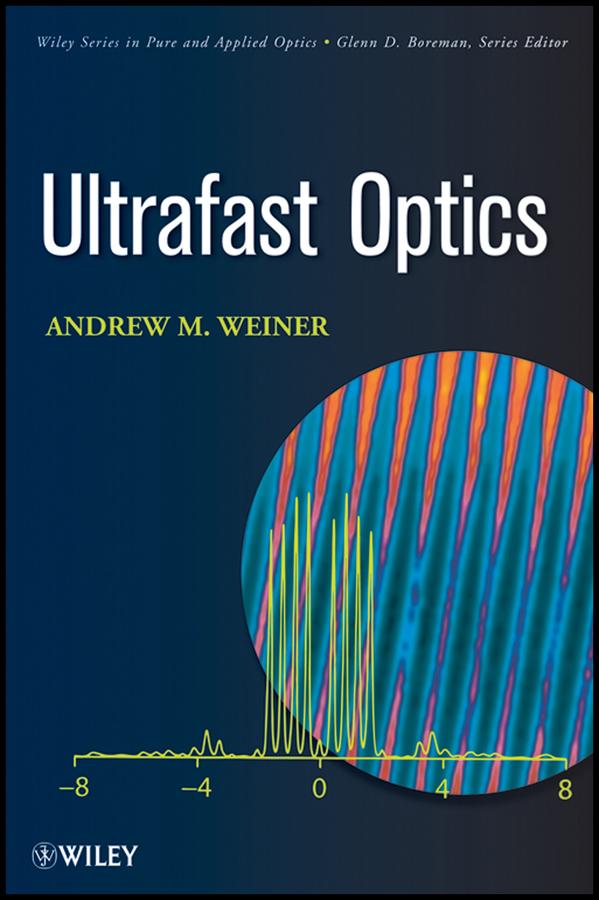 Ultrafast Optics by Andrew M. Weiner