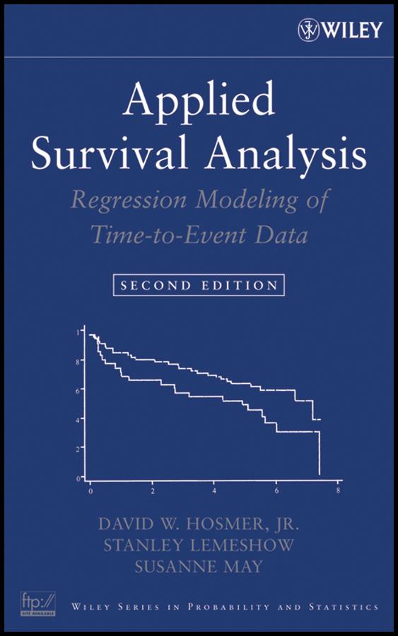 Applied Survival Analysis by David W. Hosmer, Jr., Stanley Lemeshow, Susanne May