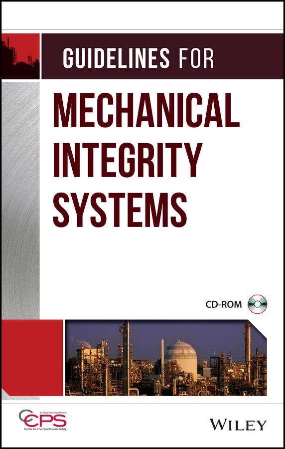 Guidelines for Mechanical Integrity Systems by CCPS (Center for Chemical Process Safety)