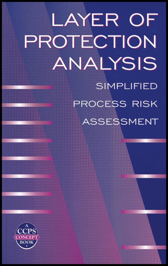 Layer of Protection Analysis by CCPS (Center for Chemical Process Safety)