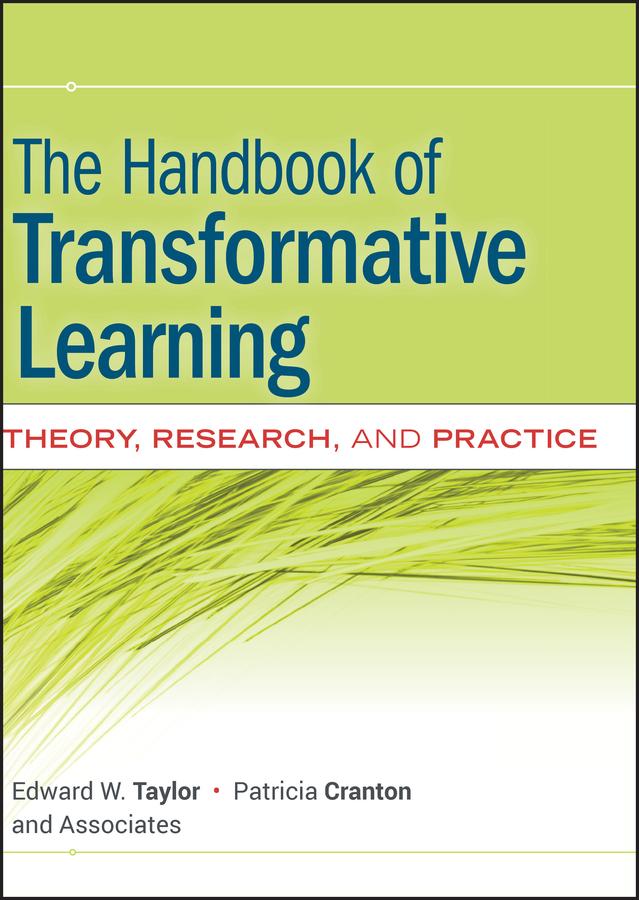 The Handbook of Transformative Learning by Edward W. Taylor, Patricia Cranton
