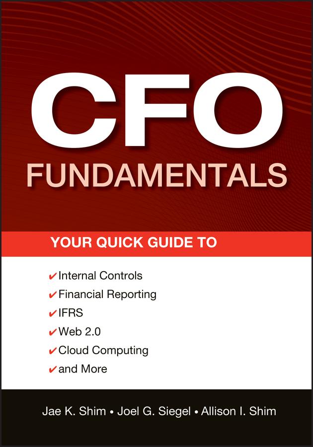 CFO Fundamentals by Allison I. Shim, Jae K. Shim, Joel G. Siegel