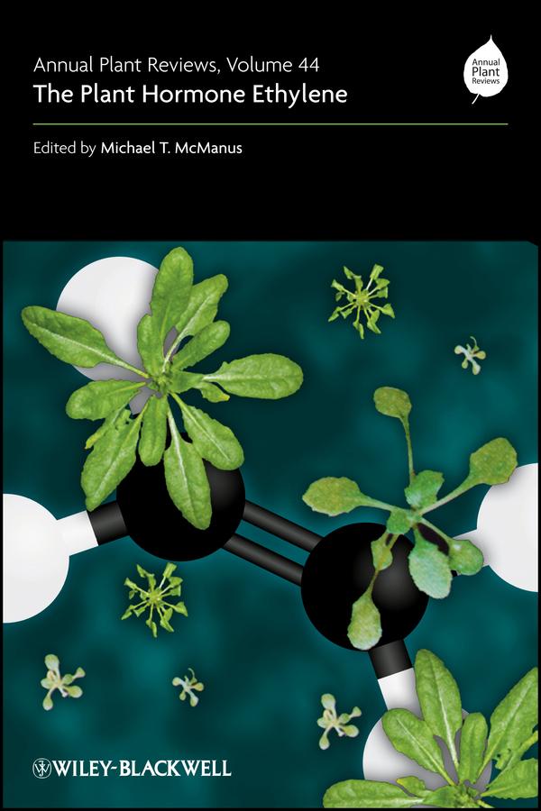 Annual Plant Reviews, The Plant Hormone Ethylene by Michael T. McManus