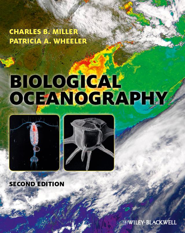 Biological Oceanography by Charles B. Miller, Patricia A. Wheeler