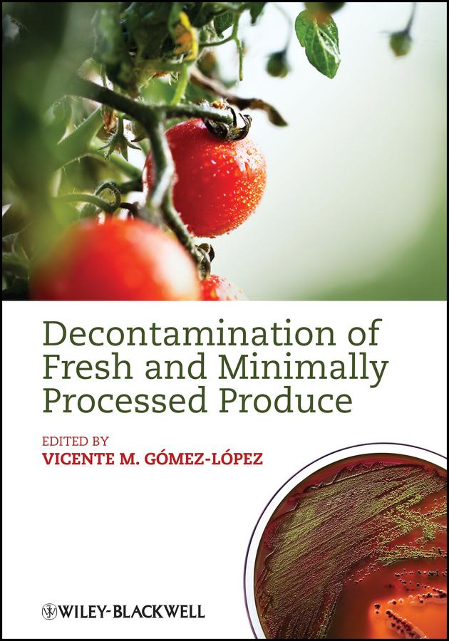 Decontamination of Fresh and Minimally Processed Produce by Vicente M. Gómez-López
