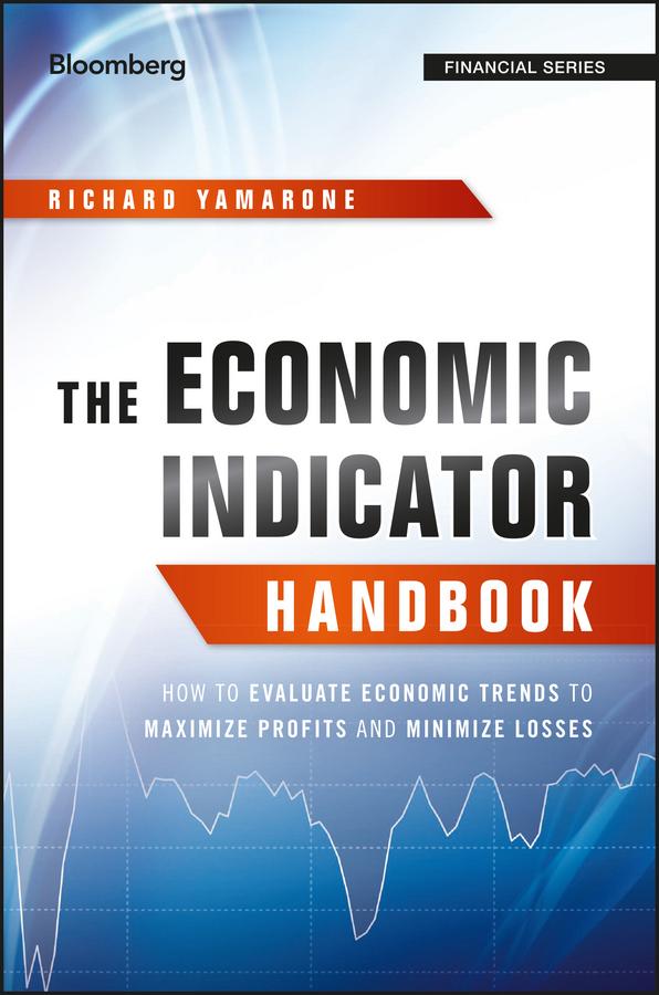 The Economic Indicator Handbook by Richard Yamarone