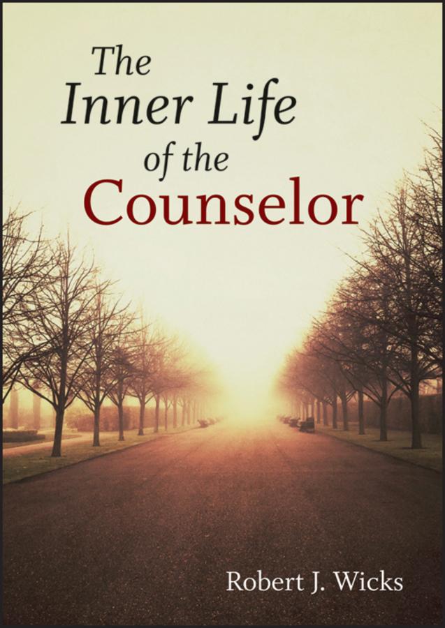 The Inner Life of the Counselor by Robert J. Wicks