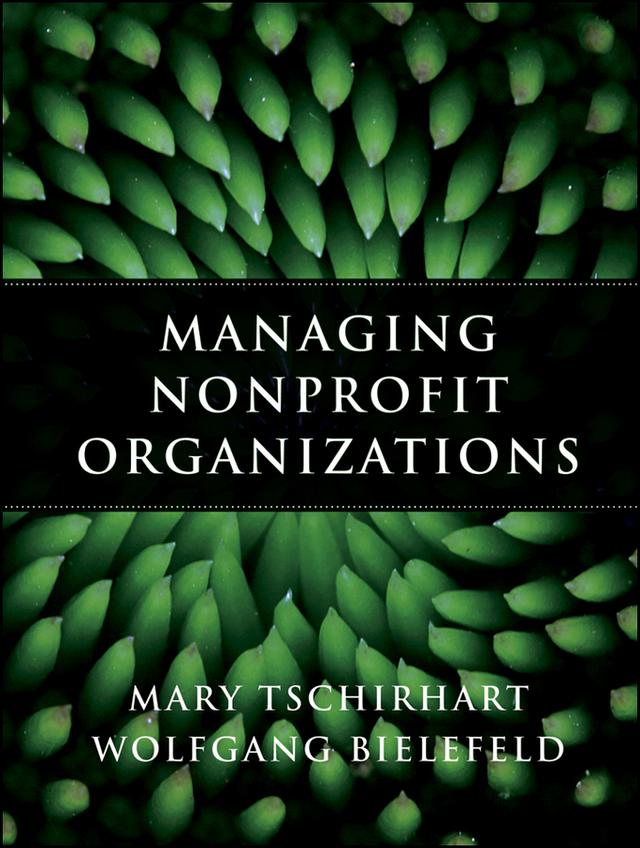 Managing Nonprofit Organizations by Mary Tschirhart, Wolfgang Bielefeld