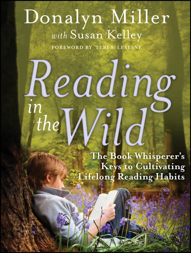 Reading in the Wild by Donalyn Miller, Susan Kelley
