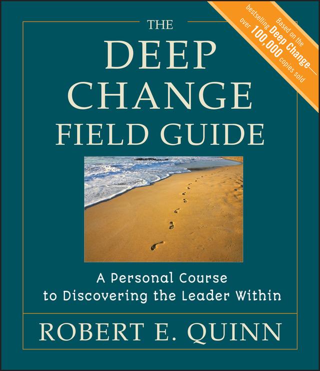 The Deep Change Field Guide by Robert E. Quinn