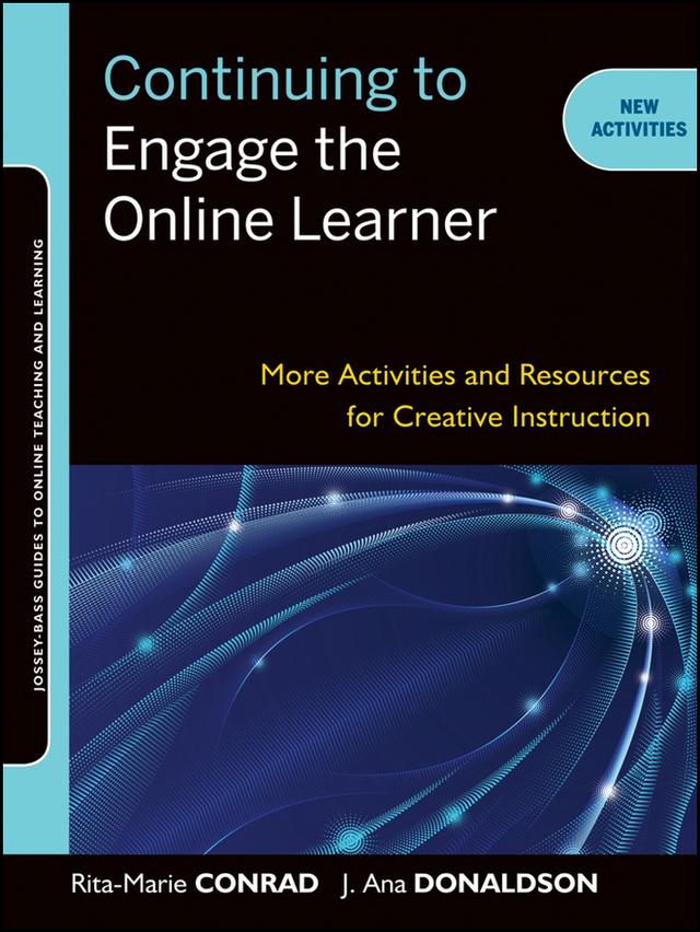 Continuing to Engage the Online Learner by J. Ana Donaldson, Rita-Marie Conrad