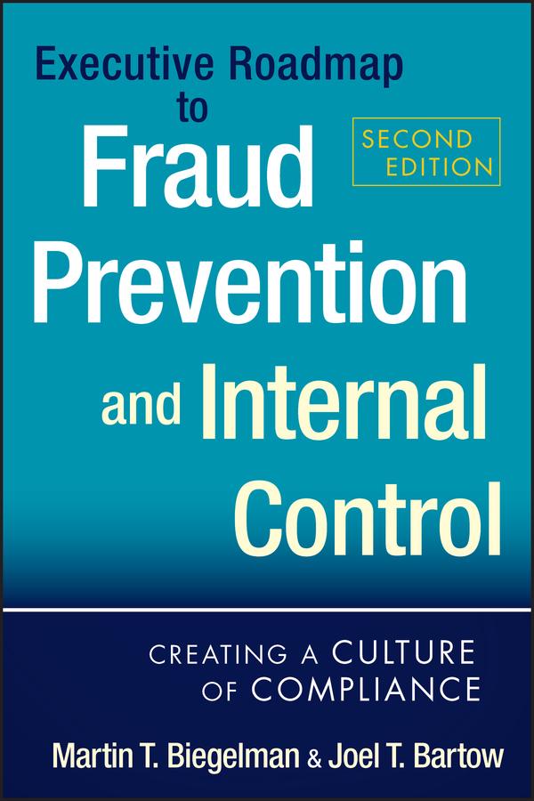 Executive Roadmap to Fraud Prevention and Internal Control by Joel T. Bartow, Martin T. Biegelman