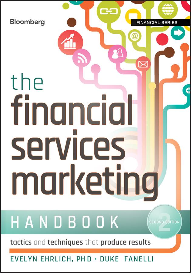 The Financial Services Marketing Handbook by Duke Fanelli, Evelyn Ehrlich