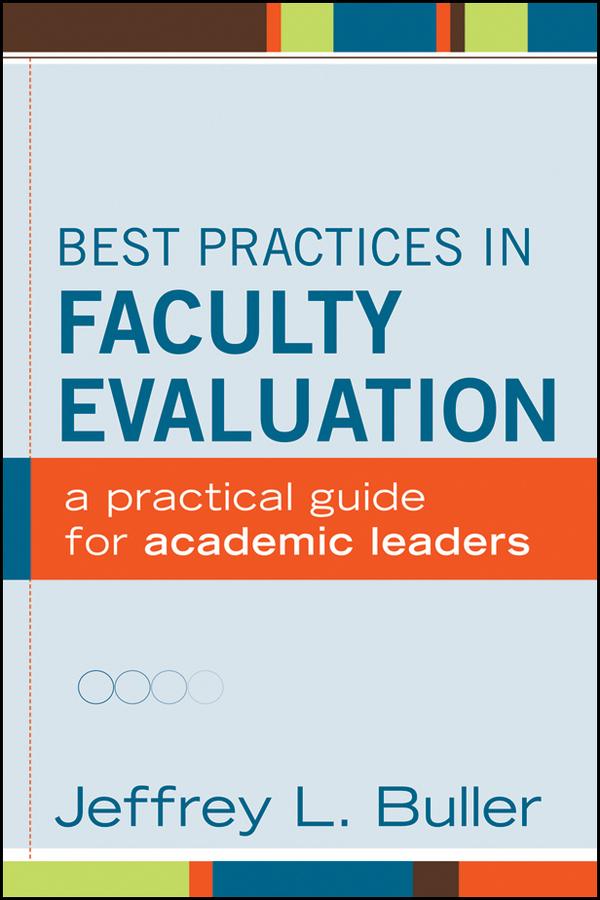 Best Practices in Faculty Evaluation by Jeffrey L. Buller
