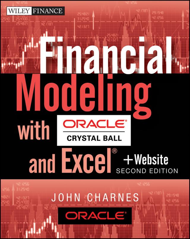 Financial Modeling with Crystal Ball and Excel by John Charnes