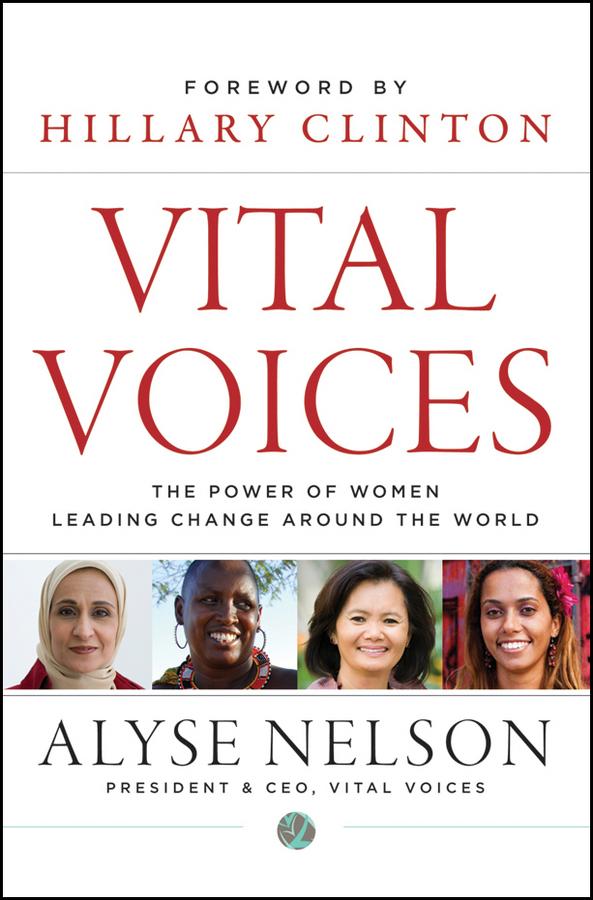 Vital Voices by Alyse Nelson, Hillary Rodham Clinton