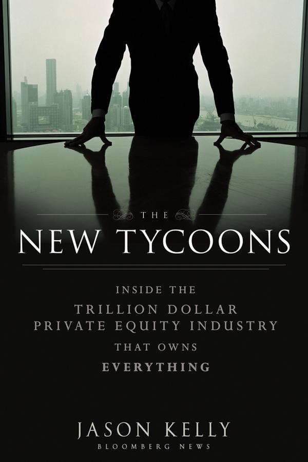 The New Tycoons by Jason Kelly