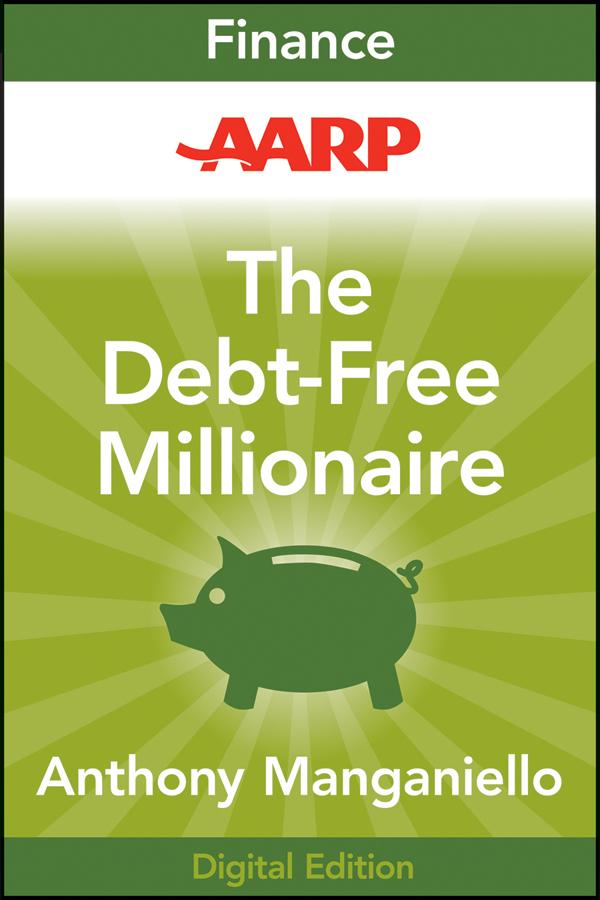 AARP The Debt-Free Millionaire by Anthony Manganiello