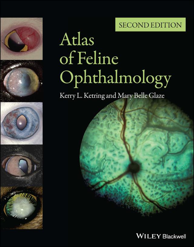 Atlas of Feline Ophthalmology by Kerry L. Ketring, Mary Belle Glaze