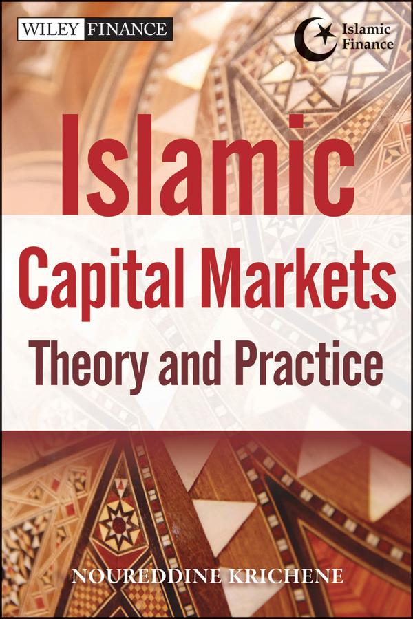 Islamic Capital Markets by Noureddine Krichene