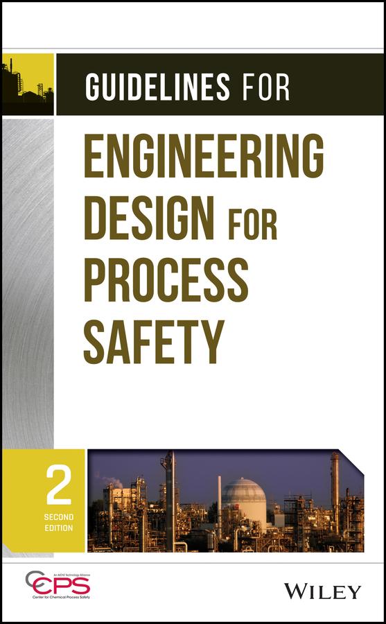 Guidelines for Engineering Design for Process Safety by CCPS (Center for Chemical Process Safety)