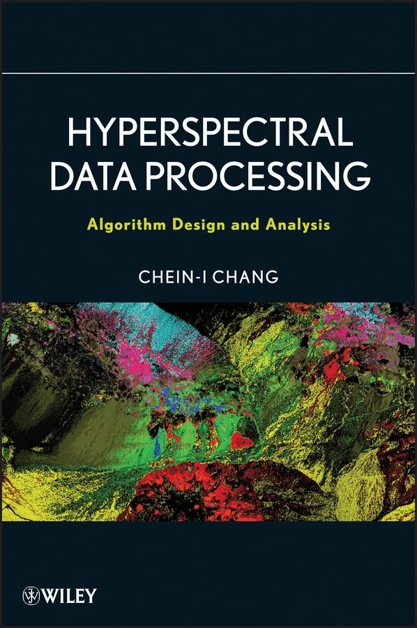 Hyperspectral Data Processing by Chein-I Chang