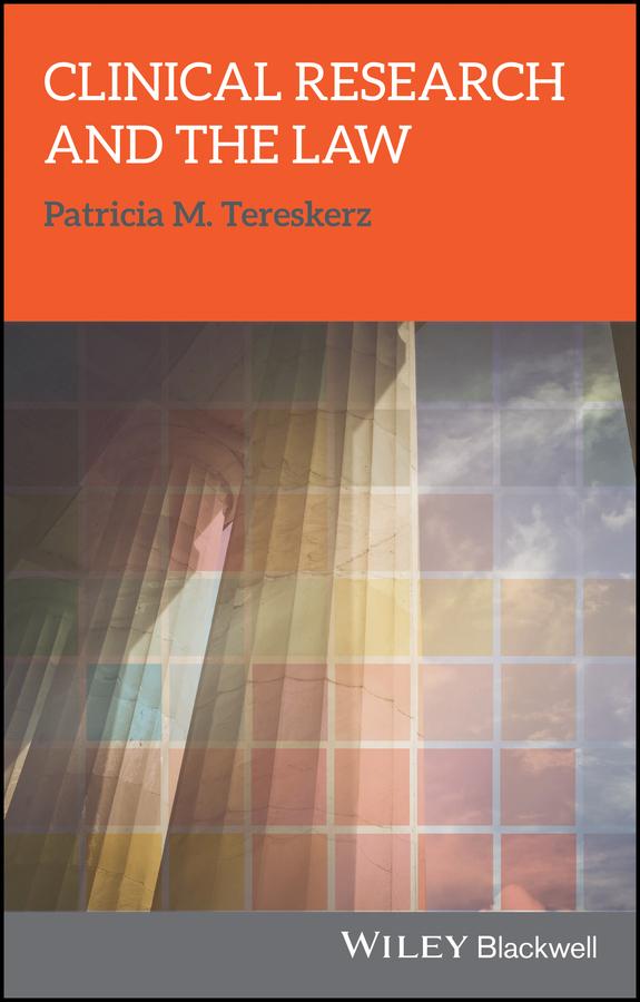Clinical Research and the Law by Patricia M. Tereskerz