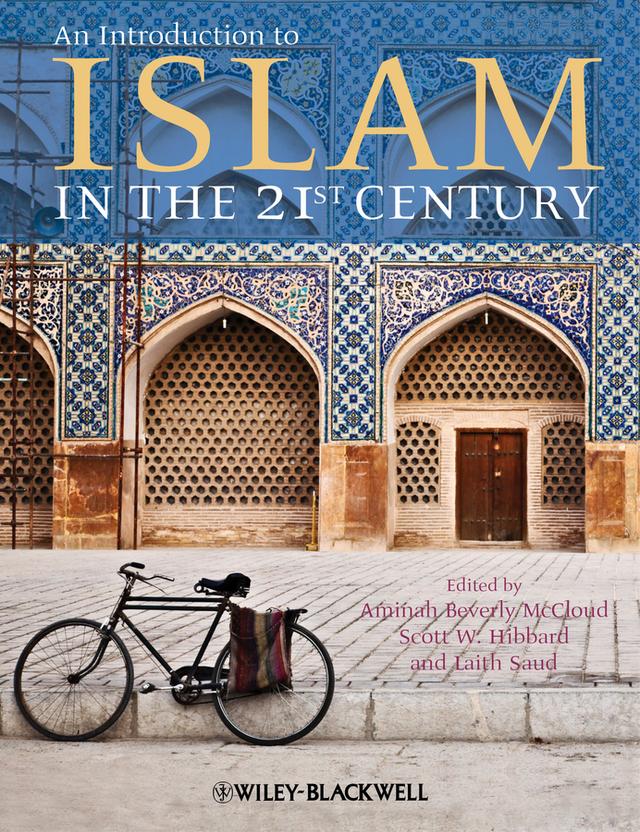 An Introduction to Islam in the 21st Century by Aminah Beverly McCloud, Laith Saud, Scott W. Hibbard