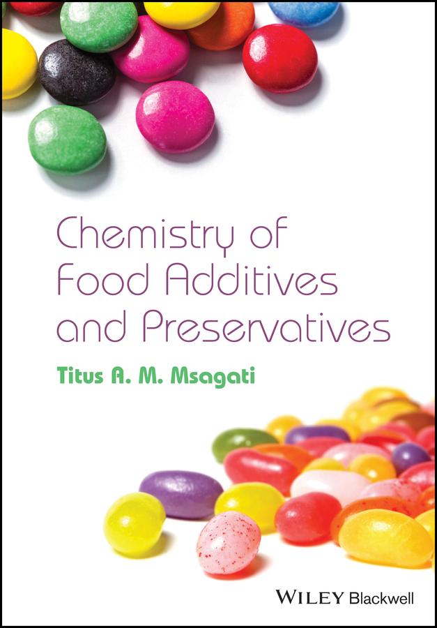 The Chemistry of Food Additives and Preservatives