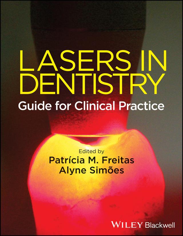 Lasers in Dentistry by Alyne Simões, Patricia M. Freitas