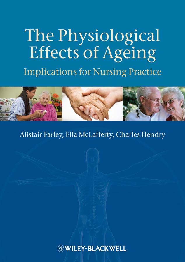 The Physiological Effects of Ageing by Alistair Farley, Charles Hendry, Ella McLafferty