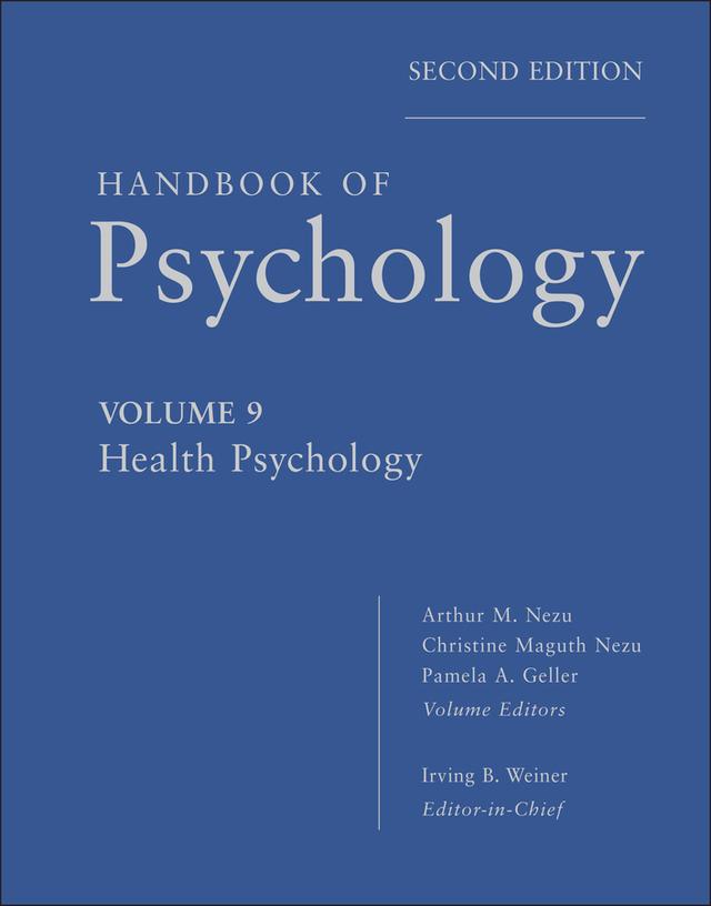 Handbook of Psychology, Health Psychology by Arthur M. Nezu, Christine M. Nezu, Irving B. Weiner, Pamela A. Geller