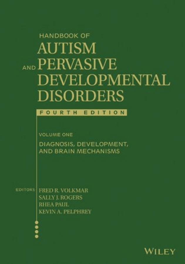 Handbook of Autism and Pervasive Developmental Disorders, Volume 1 by Fred R. Volkmar, Kevin A. Pelphrey, Rhea Paul, Sally J. Rogers