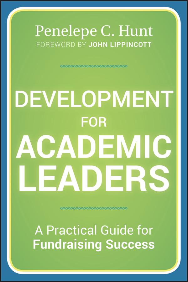Development for Academic Leaders by John Lippincott, Penelepe C. Hunt