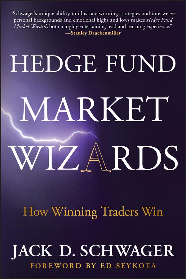 Hedge Fund Market Wizards by Ed Seykota, Jack D. Schwager