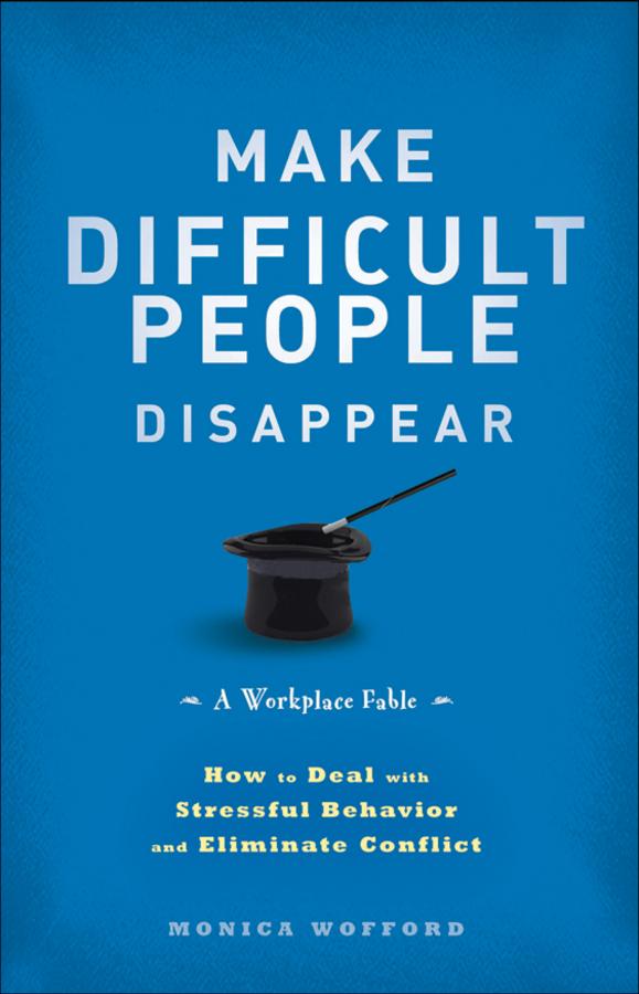 Make Difficult People Disappear by Monica Wofford